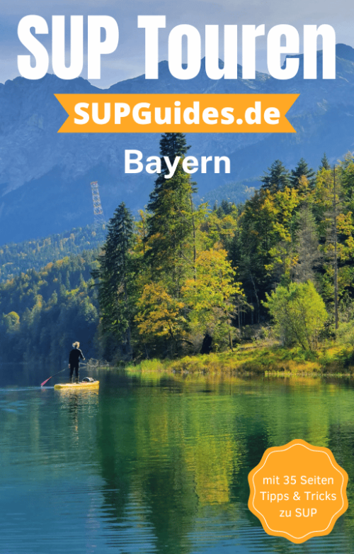 SUP Guide Bayern: Die besten SUP Touren in Bayern